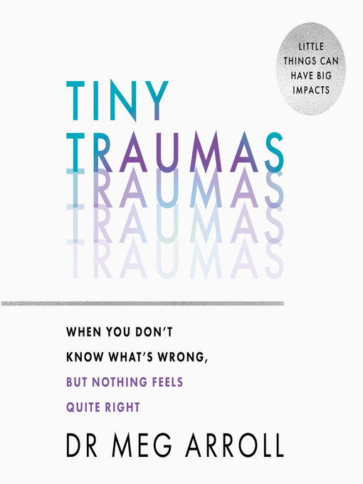 Title details for Tiny Traumas by Dr Meg Arroll - Available